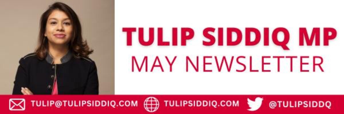 Tulip Siddiq MP May Newsletter