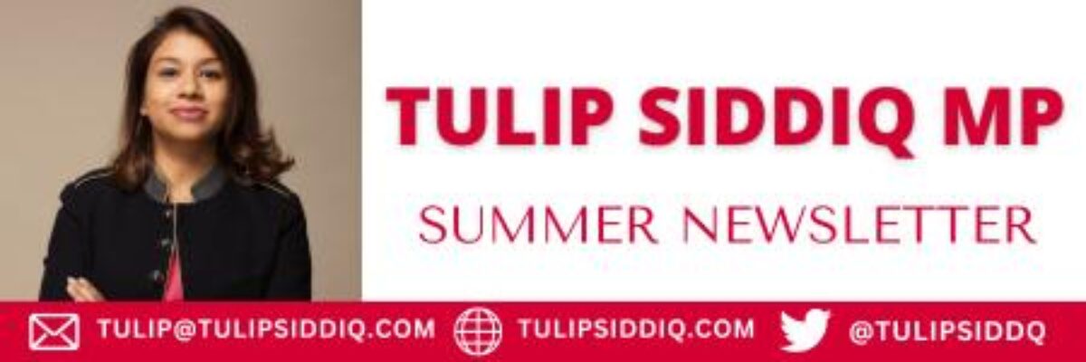 Banner saying Tulip Siddiq MP Summer Newsletter